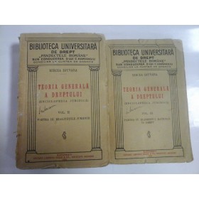 TEORIA GENERALA A DREPTULUI ( 2 VOL; VOL II SI VOL III ) - ( ENCICLOPEDIA JURIDICA 0 - MIRCEA DJUVARA